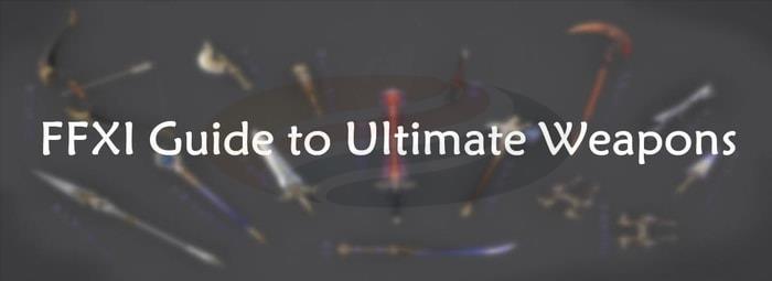 FFXI Guide to Ultimate Weapons